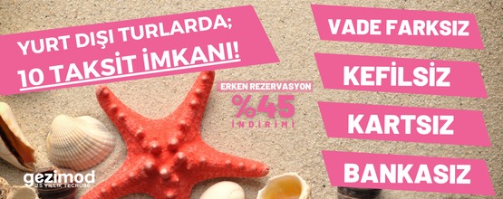 Yurtdışı Turlarda; 10 Taksit İmkanı